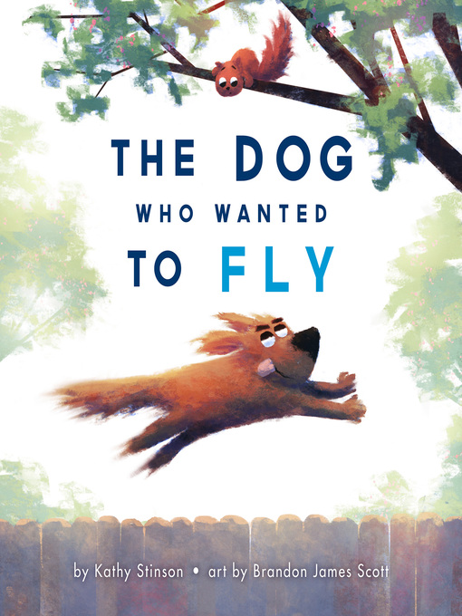 Title details for The Dog Who Wanted to Fly by Kathy Stinson - Available